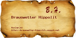 Brauswetter Hippolit névjegykártya